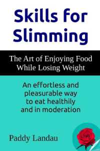 Skills for Slimming : The Art of Enjoying Food While Losing Weight