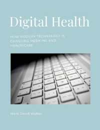 Digital Health : How modern technology is changing medicine and healthcare