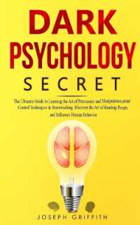 Dark Psychology Secret : The Ultimate Guide to Learning the Art of Persuasion and Manipulation, Mind Control Techniques & Brainwashing. Discover the Art of Reading People and Influence Human Behavior