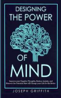 Designing the Power of Mind : Improve your Negative Thoughts, Reduce Anxiety, and Discover the Potential that will Change your Life for the Better.