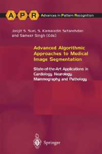 Advanced Algorithmic Approaches to Medical Image Segmentation : State-of-the-Art Applications in Cardiology, Neurology, Mammography and Pathology (Advances in Computer Vision and Pattern Recognition)