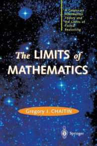 The LIMITS of MATHEMATICS : A Course on Information Theory and the Limits of Formal Reasoning (Discrete Mathematics and Theoretical Computer Science)