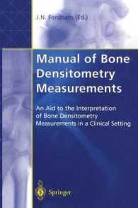 Manual of Bone Densitometry Measurements : An Aid to the Interpretation of Bone Densitometry Measurements in a Clinical Setting （Reprint）