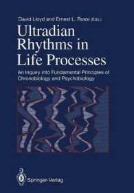 Ultradian Rhythms in Life Processes : An Inquiry into Fundamental Principles of Chronobiology and Psychobiology