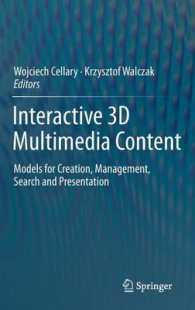 Interactive 3D Multimedia Content : Models for Creation, Management, Search and Presentation