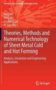 Theories, Methods and Numerical Technology of Sheet Metal Cold and Hot Forming : Analysis, Simulation and Engineering Applications (Springer Series in Advanced Manufacturing)