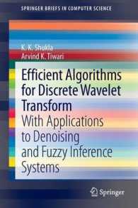Efficient Algorithms for Discrete Wavelet Transform : With Applications to Denoising and Fuzzy Inference Systems (Springerbriefs in Computer Science) （2013）