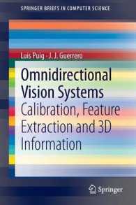 Omnidirectional Vision Systems : Calibration, Feature Extraction and 3D Information (Springerbriefs in Computer Science) （2013）