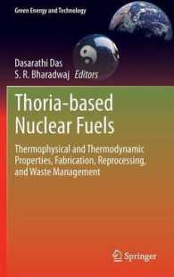 Thoria-based Nuclear Fuels : Thermophysical and Thermodynamic Properties, Fabrication, Reprocessing, and Waste Management (Green Energy and Technology) （2013）
