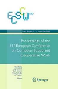ECSCW 2009: Proceedings of the 11th European Conference on Computer Supported Cooperative Work, 7-11 September 2009, Vienna, Austria （2009）