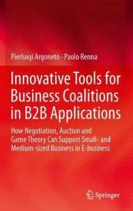 Innovative Tools for Business Coalitions in B2B Applications : How Negotiation, Auction and Game Theory Can Support Small- and Medium-sized Business in E-business （2011）