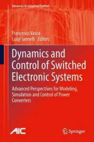 Dynamics and Control of Switched Electronic Systems : Advanced Perspectives for Modeling, Simulation and Control of Power Converters (Advances in Industrial Control) （2012）