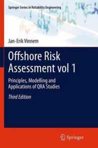Offshore Risk Assessment : Principles, Modelling and Applications of Qra Studies (Springer Series in Reliability Engineering) 〈1〉 （3 Reprint）