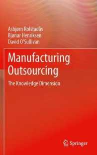 Manufacturing Outsourcing : A Knowledge Perspective （2012）
