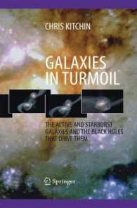 Galaxies in Turmoil : The Active and Starburst Galaxies and the Black Holes That Drive Them （2007）