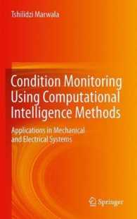Condition Monitoring Using Computational Intelligence Methods : Applications in Mechanical and Electrical Systems （2012）