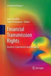 Financial Transmission Rights : Analysis, Experiences and Prospects (Lecture Notes in Energy) （2013）