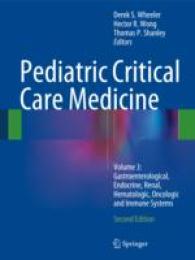 Pediatric Critical Care Medicine : Volume 3: Gastroenterological, Endocrine, Renal, Hematologic, Oncologic and Immune Systems （2ND）