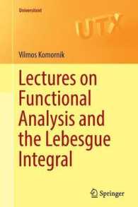 関数解析・ルベーグ積分講義（テキスト）<br>Lectures on Functional Analysis and the Lebesgue Integral (Universitext)