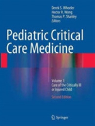 Pediatric Critical Care Medicine : Volume 1: Care of the Critically Ill or Injured Child （2ND）