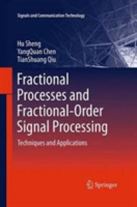 Fractional Processes and Fractional-Order Signal Processing : Techniques and Applications (Signals and Communication Technology)