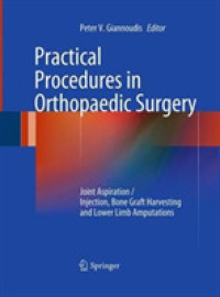 Practical Procedures in Orthopaedic Surgery : Joint Aspiration/Injection, Bone Graft Harvesting and Lower Limb Amputations