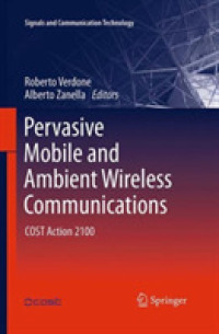 Pervasive Mobile and Ambient Wireless Communications : COST Action 2100 (Signals and Communication Technology)