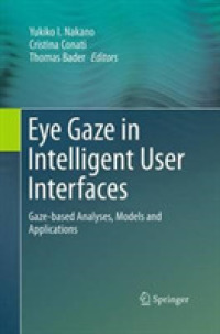 Eye Gaze in Intelligent User Interfaces : Gaze-based Analyses, Models and Applications