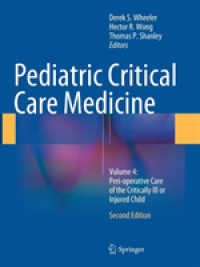 Pediatric Critical Care Medicine : Volume 4: Peri-operative Care of the Critically Ill or Injured Child （2ND）