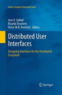 Distributed User Interfaces : Designing Interfaces for the Distributed Ecosystem (Human-computer Interaction Series)