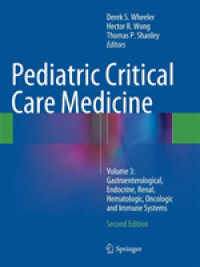 Pediatric Critical Care Medicine : Volume 3: Gastroenterological, Endocrine, Renal, Hematologic, Oncologic and Immune Systems （2ND）