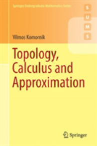 位相幾何・微積分・近似（テキスト）<br>Topology, Calculus and Approximation (Springer Undergraduate Mathematics Series)