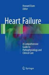 Heart Failure : A Comprehensive Guide to Pathophysiology and Clinical Care
