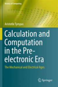 Calculation and Computation in the Pre-electronic Era : The Mechanical and Electrical Ages (History of Computing)