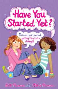 Have You Started Yet? : You and Your Period: Getting the Facts Straight （Reissue）