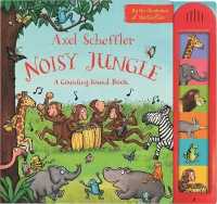 Axel Scheffler's Noisy Jungle : A Counting Sound Book