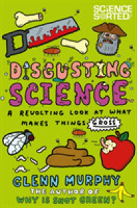 Disgusting Science: A Revolting Look at What Makes Things Gross (Science Sorted")