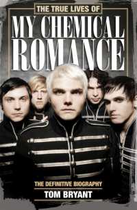 The True Lives of My Chemical Romance : The Definitive Biography
