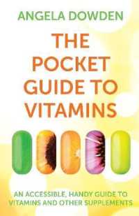 The Pocket Guide to Vitamins : An accessible， handy guide to vitamins and other supplements