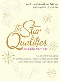 The Star Qualities : How to sparkle with confidence in all aspects of your life