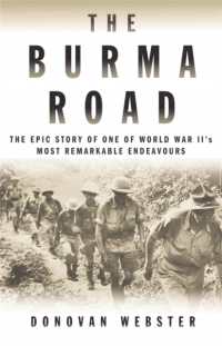 The Burma Road : The Epic Story of One of World War II's Most Remarkable Endeavours