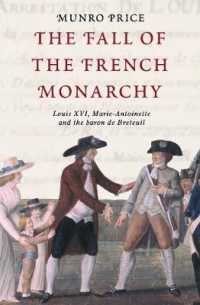 Fall of the French Monarchy : Louis Xvi， Marie Antoinette and the -- Paperback / softback