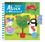 Busy Alice in Wonderland (Busy Books) -- Board book