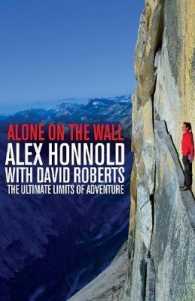 Alone on the Wall : Alex Honnold and the Ultimate Limits of Adventure -- Paperback