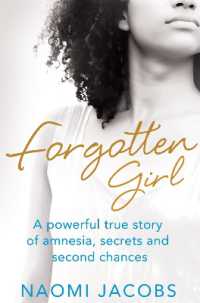 Forgotten Girl : A powerful true story of amnesia, secrets and second chances