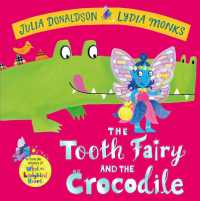 The Tooth Fairy and the Crocodile : a magical adventure - the perfect gift for any child with a wobbly tooth!