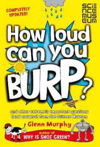 How Loud Can You Burp? : And Other Extremely Important Questions (and Answers) from the Science Museum