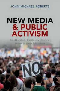 ニューメディアと公共のアクティビズム<br>New Media and Public Activism : Neoliberalism, the State and Radical Protest in the Public Sphere