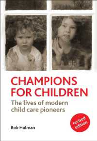児童ケアの先駆者たち（改訂版）<br>Champions for Children : The Lives of Modern Child Care Pioneers （2ND）