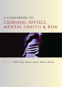 刑事司法、精神保健とリスク必携<br>A Companion to Criminal Justice, Mental Health and Risk (Companions in Criminology and Criminal Justice)
